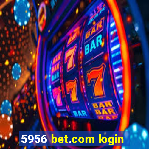 5956 bet.com login